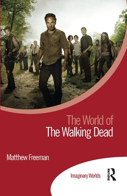 The World of the Walking Dead by Freeman, Matthew