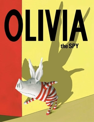 Olivia the Spy by Falconer, Ian
