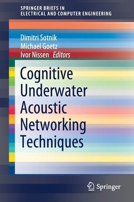 Cognitive Underwater Acoustic Networking Techniques by Sotnik, Dimitri