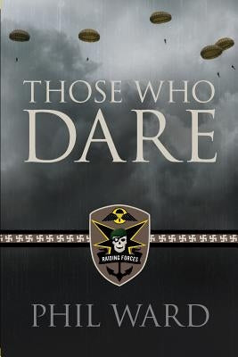 Those Who Dare by Ward, Phil