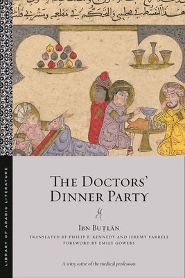 The Doctors' Dinner Party by Buṭlān, Ibn