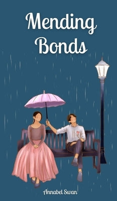 Mending Bonds by Swan, Annabel