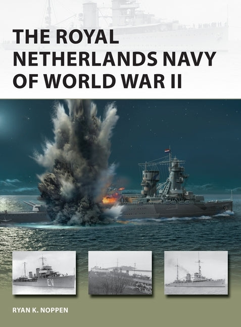 The Royal Netherlands Navy of World War II by Noppen, Ryan K.