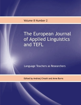 The European Journal of Applied Linguistics and TEFL Volume 8 Number 2 by Cirocki, Andrzej