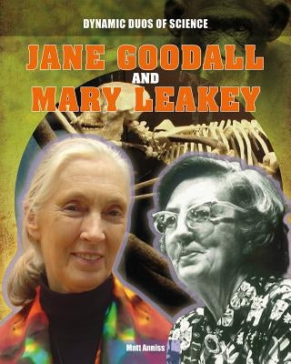 Jane Goodall and Mary Leakey by Anniss, Matt