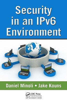 Security in an Ipv6 Environment by Minoli, Daniel