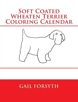 Soft Coated Wheaten Terrier Coloring Calendar by Forsyth, Gail
