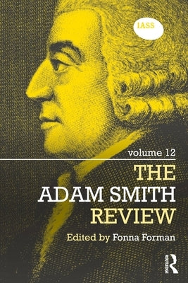 The Adam Smith Review: Volume 12 by Forman, Fonna