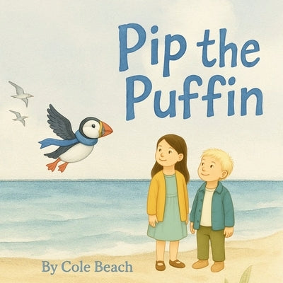 Pip the Puffin: Where are you, Pip? by West, Laura