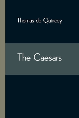 The Caesars by de Quincey, Thomas