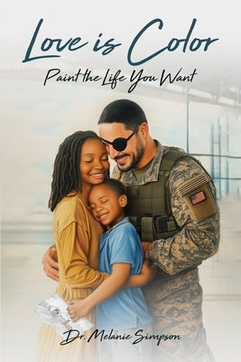 Love is Color: Paint the Life You Want by Simpson, Melanie