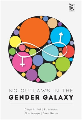 No Outlaws in the Gender Galaxy by Shah, Chaynika
