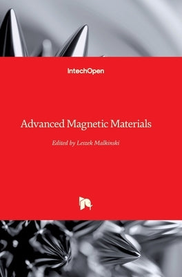 Advanced Magnetic Materials by Malkinski, Leszek
