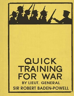Quick Training for War by Baden-Powell, Robert