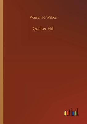 Quaker Hill by Wilson, Warren H.