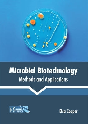 Microbial Biotechnology: Methods and Applications by Cooper, Elsa