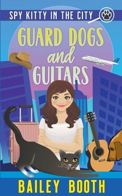 Guard Dogs and Guitars by Booth, Bailey