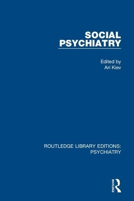 Social Psychiatry: Volume 1 by Kiev, Ari
