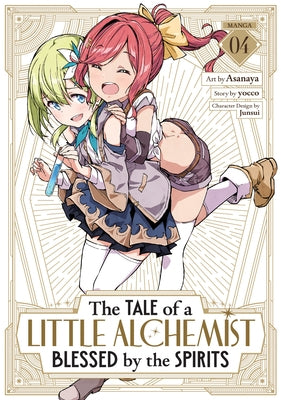 The Tale of a Little Alchemist Blessed by the Spirits (Manga) Vol. 4 by Yocco
