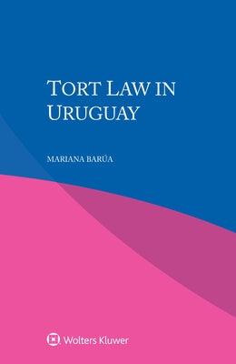 Tort Law in Uruguay by Barúa, Mariana