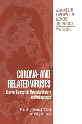 Corona- And Related Viruses: Current Concepts in Molecular Biology and Pathogenesis by Talbot, Pierre J.
