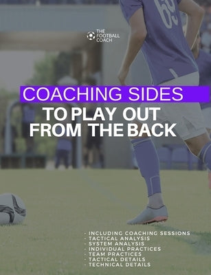Coaching Sides to Play out From The Back by Thefootballcoach
