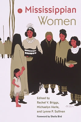 Mississippian Women by Briggs, Rachel V.