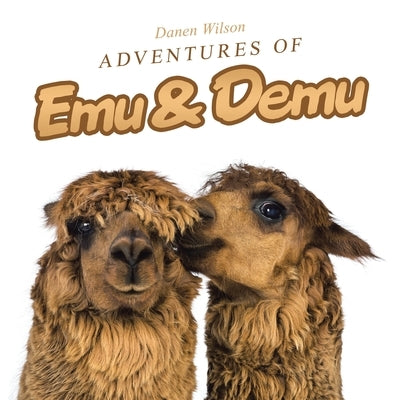 Adventures of Emu & Demu by Wilson, Danen