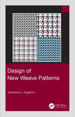 Design of New Weave Patterns by Angelova, Radostina A.