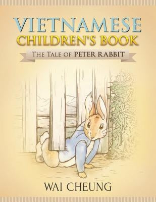 Vietnamese Children's Book: The Tale of Peter Rabbit by Cheung, Wai