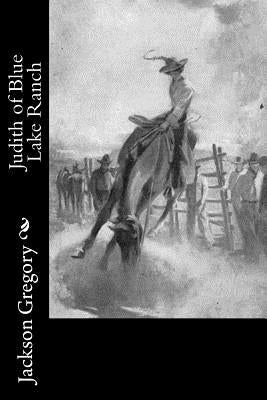Judith of Blue Lake Ranch by Gregory, Jackson