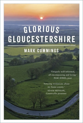 Glorious Gloucestershire by Cummings, Mark