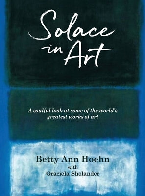 Solace in Art by Hoehn, Betty Ann