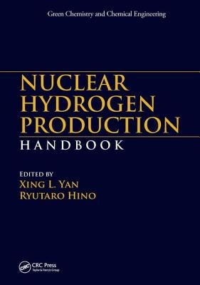 Nuclear Hydrogen Production Handbook by Yan, Xing L.
