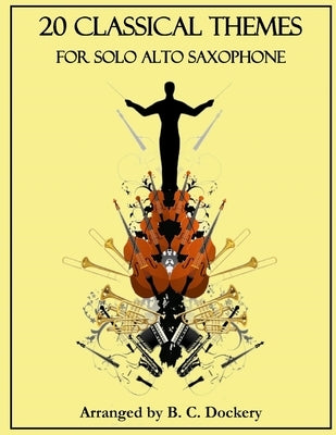 20 Classical Themes for Solo Alto Saxophone by Dockery, B. C.