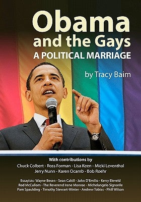 Obama and the Gays: A Political Marriage by Baim, Tracy