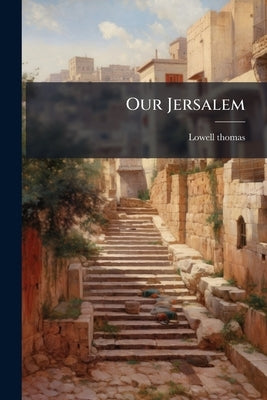 Our Jersalem by Thomas, Lowell