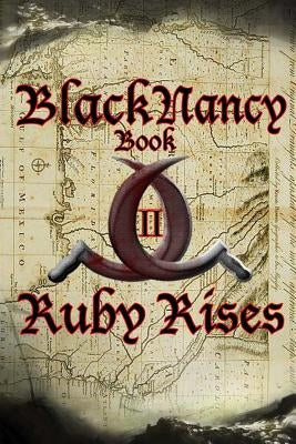 Black Nancy Book II: Ruby Rises: Book II: Ruby Rises by Nelson, Lennox