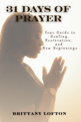 31 Days of Prayer by Lofton, Brittany