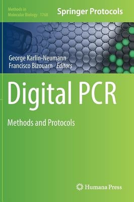 Digital PCR: Methods and Protocols by Karlin-Neumann, George