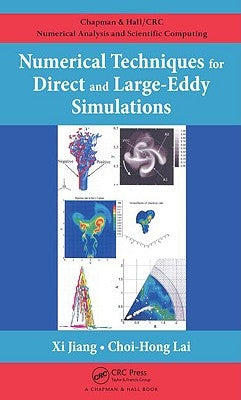 Numerical Techniques for Direct and Large-Eddy Simulations by Jiang, XI