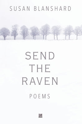 Send The Raven: Poems by Blanshard, Susan