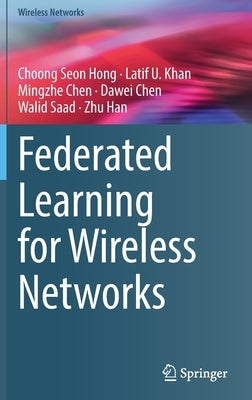 Federated Learning for Wireless Networks by Hong, Choong Seon