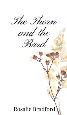 The Thorn and the Bard by Bradford, Rosalie