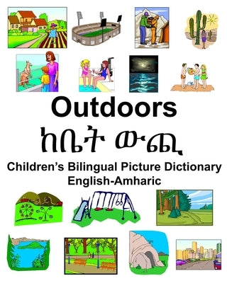 English-Amharic Outdoors/&#4776;&#4708;&#4725; &#4813;&#4906; Children's Bilingual Picture Dictionary by Carlson, Richard