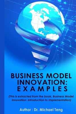 Business Model Innovation: Examples by Teng, Michael