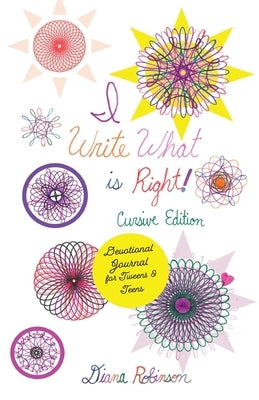 I Write What is Right! Cursive Edition Devotional Journal for Tweens & Teens by Robinson, Diana