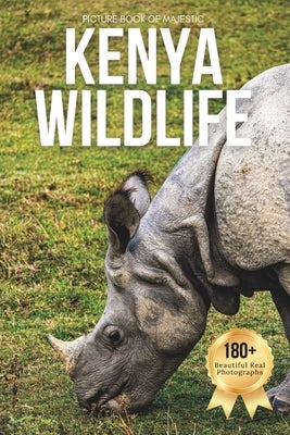 Picture Book of Majestic Kenya Wildlife: A Captivating Visual Journey Through Kenya's Savannas (Great for Animal Lovers, Seniors Living with Memory Lo by Earthley, Owen