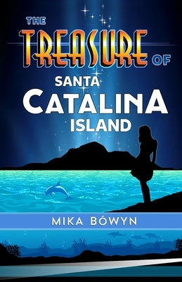 The Treasure of Santa Catalina Island by Bówyn, Mika