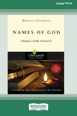 Names of God: Glimpses of His Character [Standard Large Print 16 Pt Edition] by Connelly, Douglas